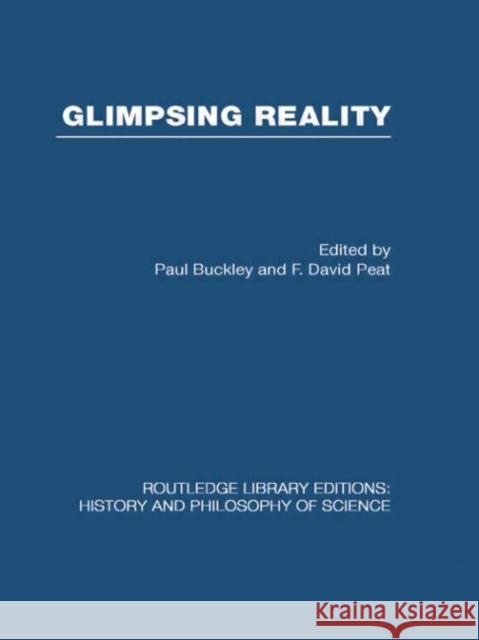 Glimpsing Reality : Ideas in Physics and the Link to Biology Paul & F David Buckley & Peat   9780415474399
