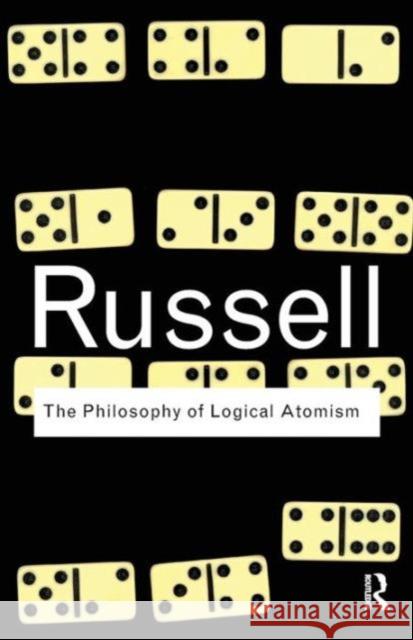 The Philosophy of Logical Atomism Bertrand Russell 9780415474610 0