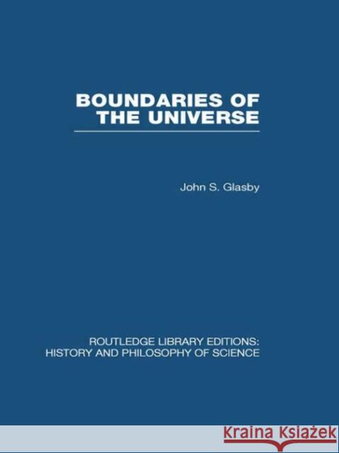 Boundaries of the Universe John S. Glasby 9780415474825 Routledge