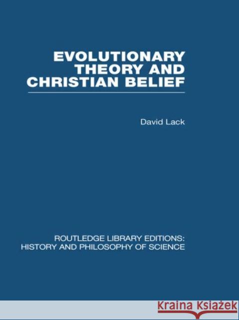 Evolutionary Theory and Christian Belief : The Unresolved Conflict David Lack   9780415474900 Taylor & Francis