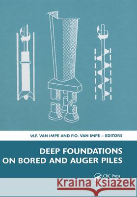 Deep Foundations on Bored and Auger Piles - Bap V: 5th International Symposium on Deep Foundations on Bored and Auger Piles (Bap V), 8-10 September 20 William F. Van Impe P.O. Van Impe  9780415475563