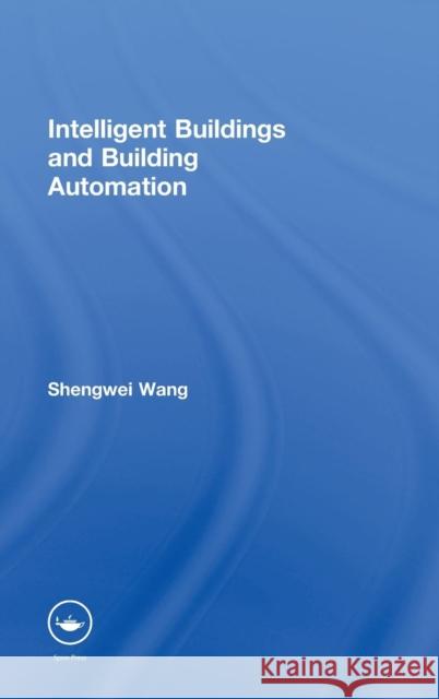 Intelligent Buildings and Building Automation Shengwei Wang   9780415475709 Taylor & Francis