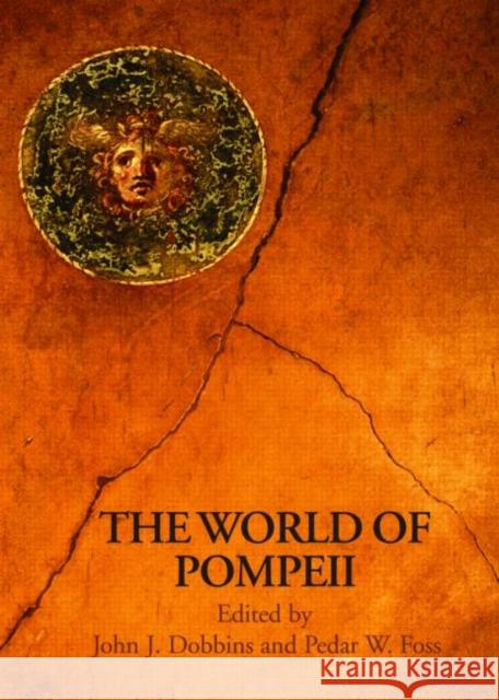 the world of pompeii  Foss, Pedar 9780415475778 Taylor & Francis