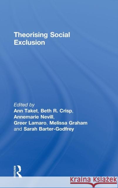 Theorising Social Exclusion Ann Taket Beth R. Crisp Annemarie Nevill 9780415475846