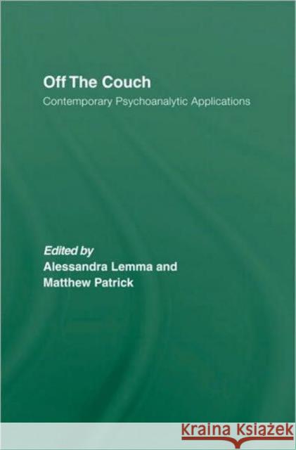 Off the Couch: Contemporary Psychoanalytic Applications Lemma, Alessandra 9780415476140