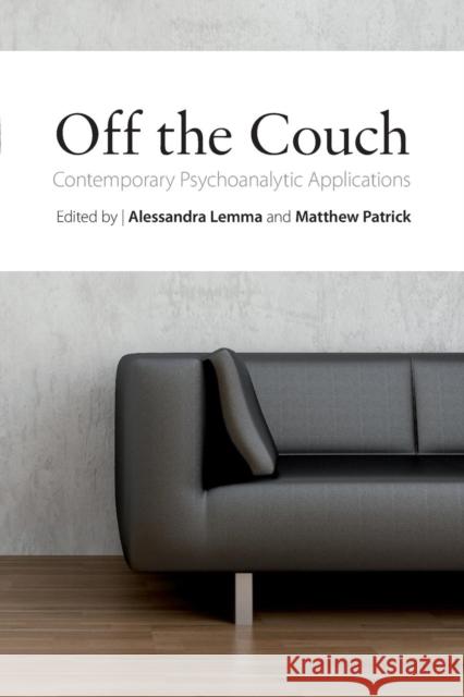 Off the Couch: Contemporary Psychoanalytic Applications Lemma, Alessandra 9780415476157