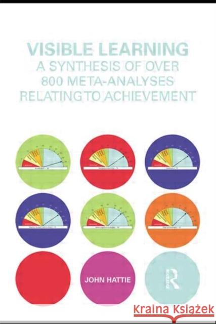 Visible Learning : A Synthesis of Over 800 Meta-Analyses Relating to Achievement John Hattie   9780415476171 Taylor & Francis