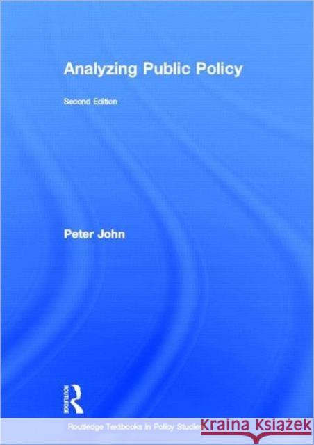 Analyzing Public Policy Peter John   9780415476263 Taylor & Francis