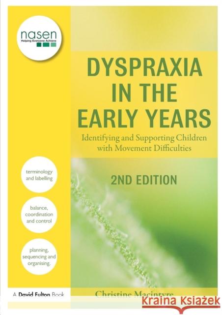 Dyspraxia in the Early Years: Identifying and Supporting Children with Movement Difficulties MacIntyre, Christine 9780415476843 0