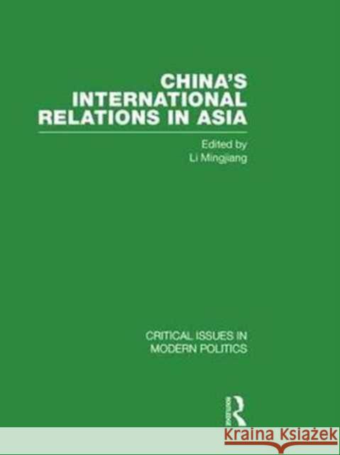 China's International Relations in Asia Li Mingjiang                             Mingjiang Li 9780415476911 Routledge