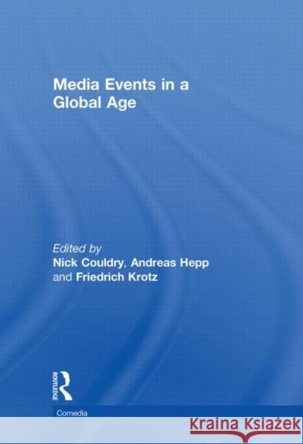 Media Events in a Global Age Nick Couldry Andreas Hepp Friedrich Krotz 9780415477109 Taylor & Francis