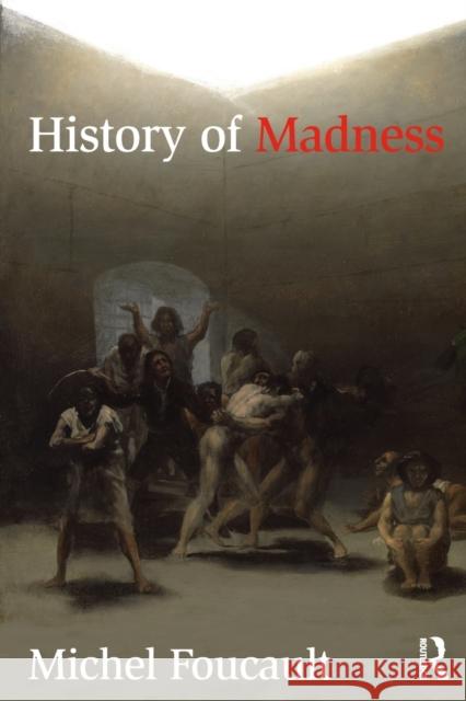 History of Madness Michel Foucault 9780415477260 Taylor & Francis Ltd