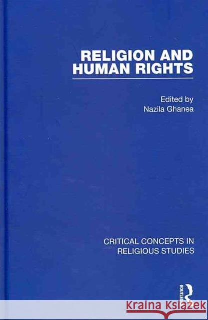 Religion and Human Rights Nazila Ghanea 9780415477871