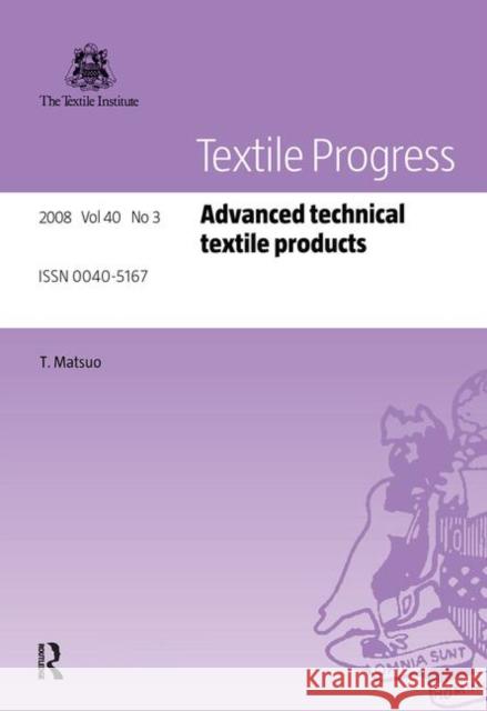 Textile Progress: Advanced Technical Textile Products Tao, Xiaoming 9780415479233 Taylor and Francis