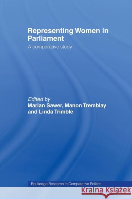 Representing Women in Parliament: A Comparative Study Sawer, Marian 9780415479523 Taylor & Francis