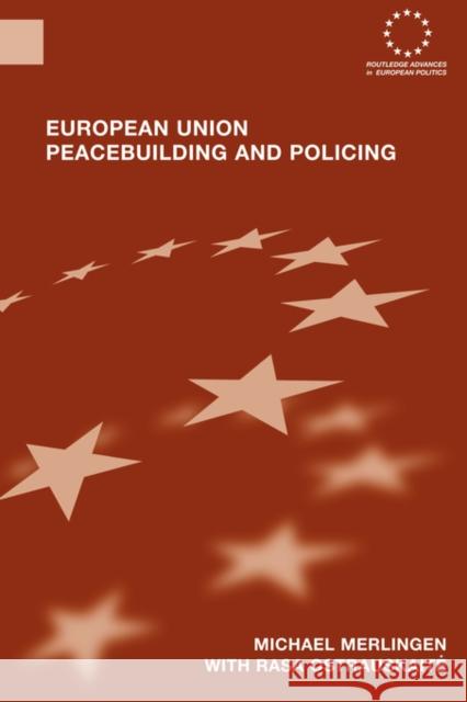 European Union Peacebuilding and Policing: Governance and the European Security and Defence Policy Merlingen, Michael 9780415479646 Taylor & Francis