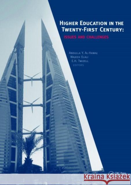 Higher Education in the Twenty-First Century Abdulla  Y. Al-Hawaj Wajeeh Elali E.H. Twizell 9780415480000 Taylor & Francis