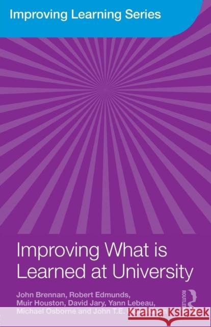 Improving What is Learned at University: An Exploration of the Social and Organisational Diversity of University Education Brennan, John 9780415480161