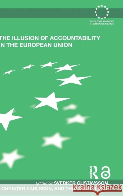 The Illusion of Accountability in the European Union Gustavsson Sver 9780415480994