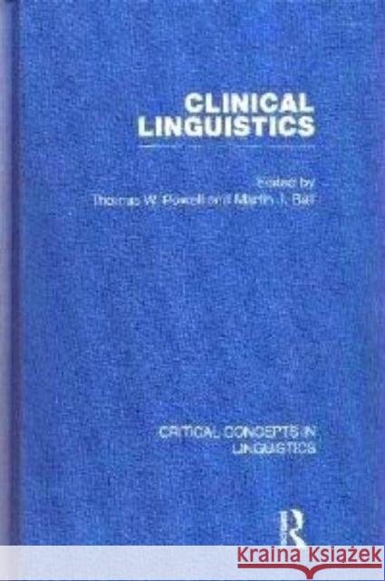 Clinical Linguistics Thomas W. Powell Martin J Ball  9780415481250 Taylor & Francis