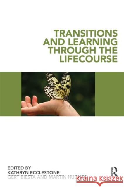 Transitions and Learning through the Lifecourse Kathryn Ecclestone 9780415481748