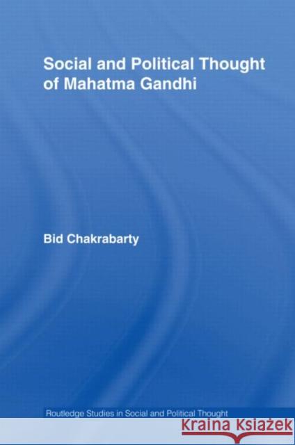 Social and Political Thought of Mahatma Gandhi Chakrabarty Bid 9780415482097