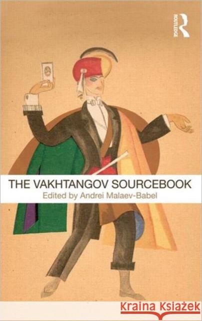 The Vakhtangov Sourcebook Andrei Malaev-Babel 9780415482578 0