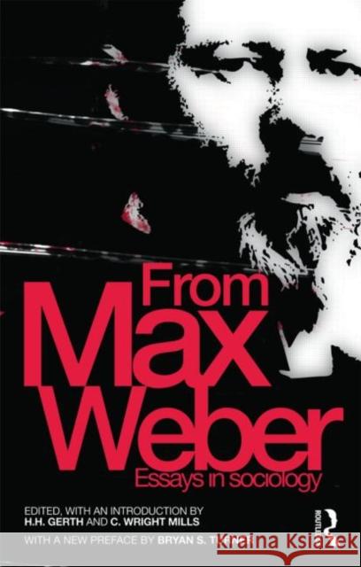 From Max Weber: Essays in Sociology Gerth, H. H. 9780415482691 0