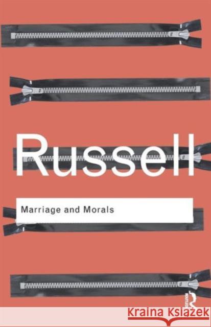 Marriage and Morals Bertrand Russell 9780415482882 TAYLOR & FRANCIS