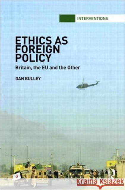 Ethics as Foreign Policy: Britain, the Eu and the Other Bulley, Dan 9780415483612
