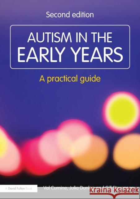 Autism in the Early Years: A Practical Guide Cumine, Val 9780415483735 0