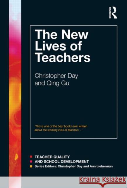The New Lives of Teachers CHRISTOPHER DAY Qing Gu  9780415484596 Taylor & Francis