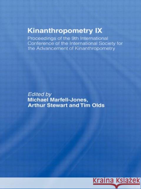 Kinanthropometry IX : Proceedings of the 9th International Conference of the International Society for the Advancement of Kinanthropometry Michael Marfell-Jones Arthur Stewart Tim Olds 9780415484930 Taylor & Francis