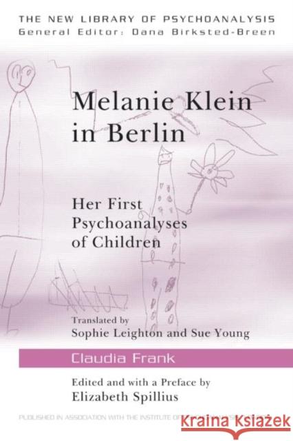 Melanie Klein in Berlin: Her First Psychoanalyses of Children Frank, Claudia 9780415484985 TAYLOR & FRANCIS LTD