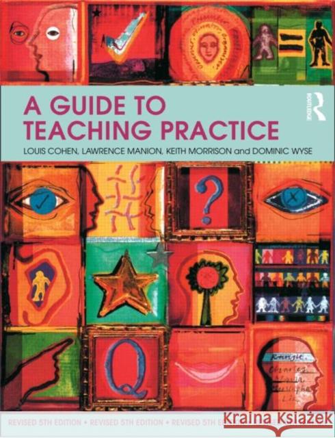 A Guide to Teaching Practice: 5th Edition Cohen, Louis 9780415485586