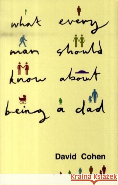 What Every Man Should Know about Being a Dad Cohen, David 9780415486170