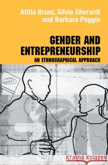 Gender and Entrepreneurship: An Ethnographic Approach Bruni, Attila 9780415486590 Taylor & Francis