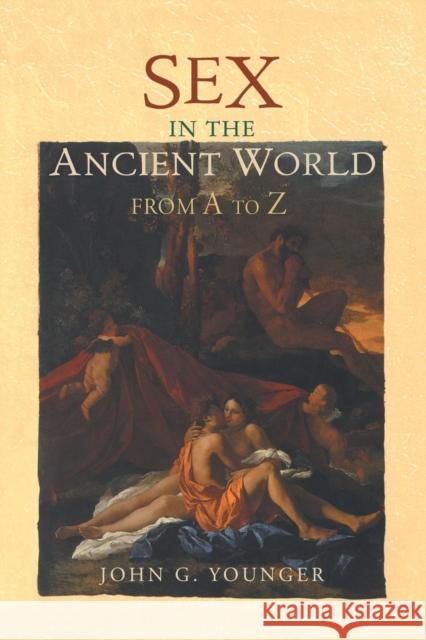 Sex in the Ancient World from A to Z John Younger 9780415486958 Routledge