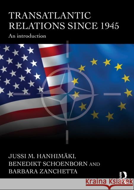 Transatlantic Relations Since 1945: An Introduction Hanhimaki, Jussi 9780415486989 0