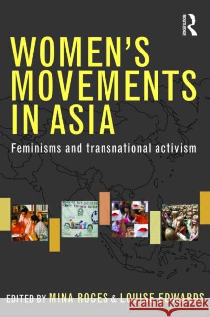 Women's Movements in Asia: Feminisms and Transnational Activism Roces, Mina 9780415487030 0
