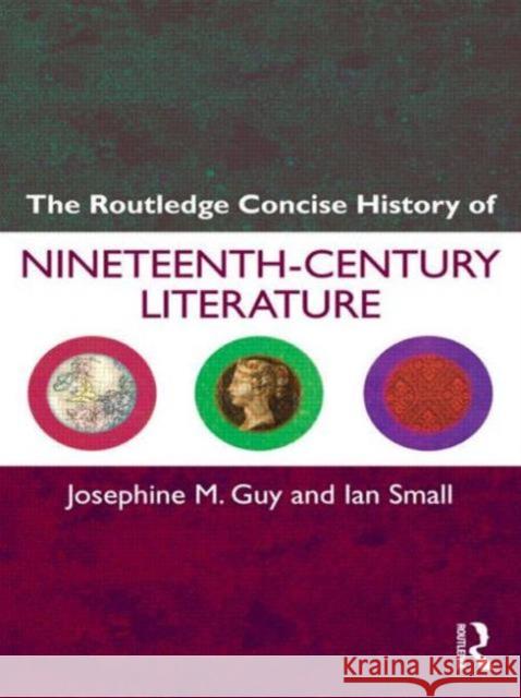 The Routledge Concise History of Nineteenth-Century Literature Josephine Guy 9780415487115 0