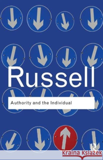 Authority and the Individual Bertrand Russell 9780415487337 Taylor & Francis Ltd