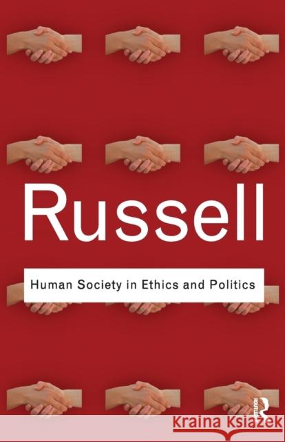 Human Society in Ethics and Politics Bertrand Russell 9780415487375 Taylor & Francis Ltd