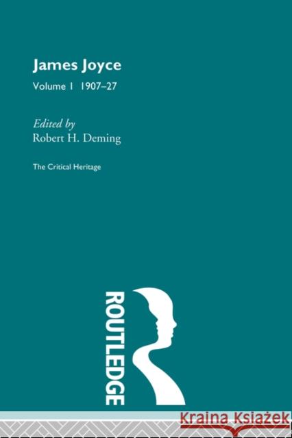 James Joyce. Volume I: 1907-27 Deming, Robert 9780415487504