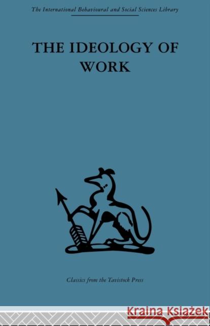 The Ideology of Work P. D. Anthony   9780415488273 Taylor & Francis