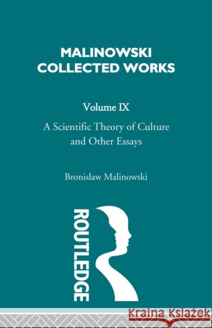 A Scientific Theory of Culture and Other Essays: [1944] Malinowski, Bronislaw 9780415488372
