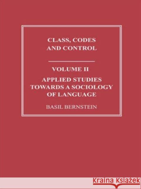 Applied Studies Towards a Sociology of Language Basil Bernstein   9780415488587