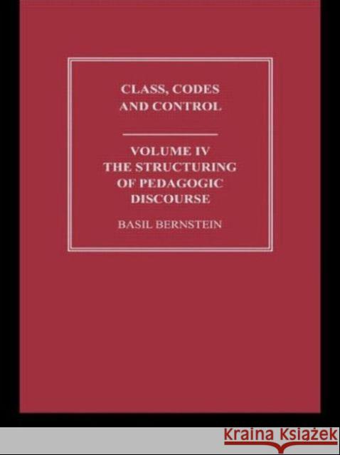 The Structuring of Pedagogic Discourse Basil Bernstein   9780415488600