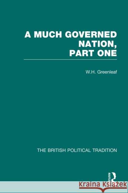 Much Governed Nation Pt1 Vol 3 Greenleaf, W. H. 9780415488648 Taylor & Francis