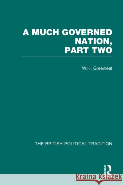 Much Governed Nation Pt2 Vol 3 Greenleaf, W. H. 9780415488655 Taylor & Francis